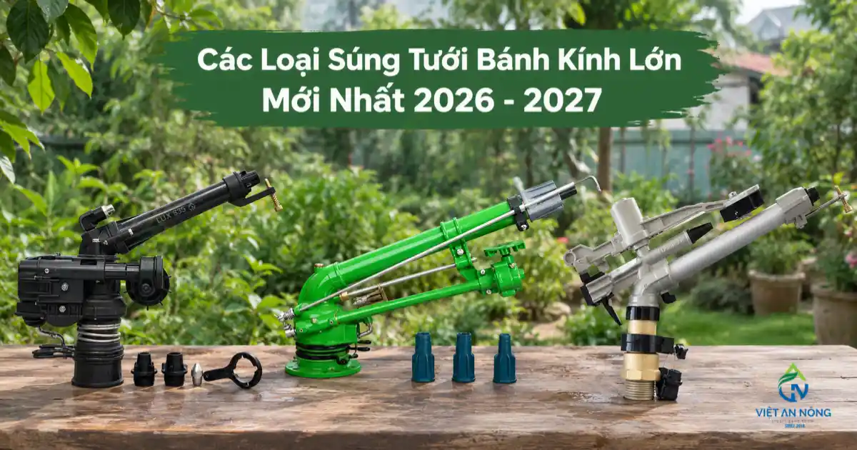 Cách chọn súng tưới theo máy bơm bắn xa, quay đều Hướng dẫn cách chọn súng tưới theo máy bơm nước vườn rẫy